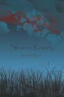 SLOAN'S ROSARY di RACHEL MARIE edito da LIGHTNING SOURCE UK LTD