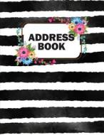 Address Book: Black Stripes with Flower Frame - 8.5x11 Email Address Book Large Print Alphabetical with Tabs - Journal Organizer Not di The Master Address Book edito da Createspace Independent Publishing Platform