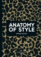 Anatomy of Style di Sophie Gachet edito da FLAMMARION