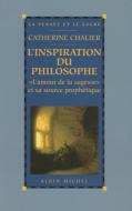 Inspiration Du Philosophe (L') di Catherine Chalier edito da ALBIN MICHEL