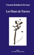 Fleurs de travers di Chantal Robillard-Puvinel edito da Editions L'Harmattan