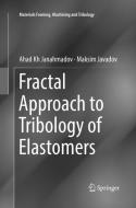 Fractal Approach to Tribology of Elastomers di Ahad Kh Janahmadov, Maksim Javadov edito da Springer International Publishing