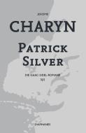Patrick Silver di Jerome Charyn edito da Diaphanes Verlag