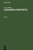 Casaren-Portrats: Teil 2 di Ernst M. Ller, Ernst Muller edito da Walter de Gruyter