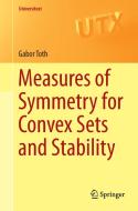 Measures of Symmetry for Convex Sets and Stability di Gabor Toth edito da Springer International Publishing