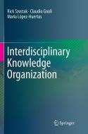 Interdisciplinary Knowledge Organization di Claudio Gnoli, María López-Huertas, Rick Szostak edito da Springer International Publishing