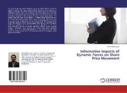 Informative Impacts of Dynamic Forces on Share Price Movement di M. M. Mofiz Uddin edito da LAP Lambert Academic Publishing