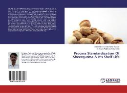 Process Standardization Of Sheerqurma & It's Shelf Life di Syed Khizer Hussain Azher Hussain edito da LAP Lambert Academic Publishing