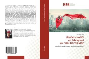 (Re)faire HANOI en fabriquant ses "KHU DO THI MOI" di Tr¿n Minh Tùng edito da Éditions universitaires européennes