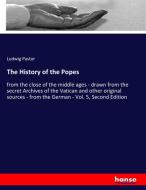 The History of the Popes di Ludwig Pastor edito da hansebooks