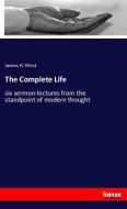 The Complete Life di James H. West edito da hansebooks