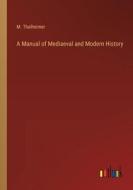 A Manual of Mediaeval and Modern History di M. Thalheimer edito da Outlook Verlag