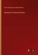 Synopsis of American Wasps di Henri De Saussure, Edward Norton edito da Outlook Verlag