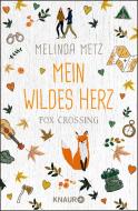 Fox Crossing - Mein wildes Herz di Melinda Metz edito da Knaur Taschenbuch
