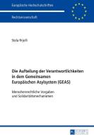 Die Aufteilung der Verantwortlichkeiten in dem Gemeinsamen Europäischen Asylsystem (GEAS) di Stela Rrjolli edito da Lang, Peter GmbH