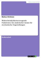 Wahrscheinlichkeitserzeugende Funktionen. Ein analytischer Ansatz für stochastische Fragestellungen di Markus Hirshman edito da GRIN Publishing