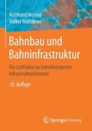 Bahnbau und Bahninfrastruktur di Reinhard Menius, Volker Matthews edito da Springer-Verlag GmbH