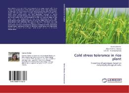 Cold stress tolerance in rice plant di Kamrun Nahar, Jiban Krishna Biswas, A. M. M. Shamsuzzaman edito da LAP Lambert Academic Publishing