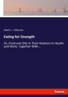 Eating for Strength di Martin Luther Holbrook edito da hansebooks