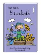 Für dich, Elisabeth edito da St. Benno Verlag GmbH