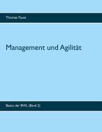 Management und Agilität di Thomas Faust edito da Books on Demand