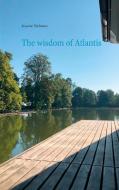 The wisdom of Atlantis di Susanne Edelmann edito da Books on Demand