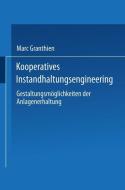 Kooperatives Instandhaltungsengineering di Marc Granthien edito da Deutscher Universitätsverlag