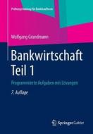 Bankwirtschaft Teil 1 di Wolfgang Grundmann edito da Gabler Verlag