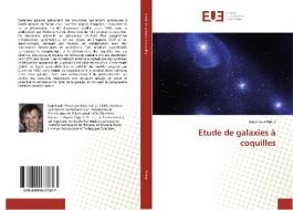 Etude de galaxies à coquilles di Jean-Louis Prieur edito da Editions universitaires europeennes EUE