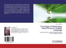 The Usage of Diminutive Word Forms in English Language di Jelena Balashova edito da LAP Lambert Academic Publishing