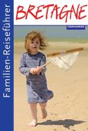 Familienreiseführer Bretagne edito da Companions Verlag GmbH