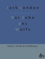 Der Sohn des Wolfs di Jack London edito da Gröls Verlag