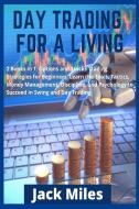 Day Trading for a Living di Jack Miles edito da Jack Miles