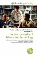Jordan University Of Science And Technology edito da Alphascript Publishing