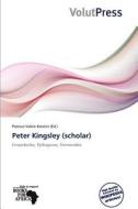 Peter Kingsley (Scholar) edito da Volutpress