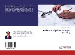 Failure Analysis of Trumpet Housing di Deepak Kumar Goyal edito da LAP Lambert Academic Publishing