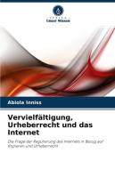 Vervielfältigung, Urheberrecht und das Internet di Abiola Inniss edito da Verlag Unser Wissen