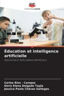 Éducation et intelligence artificielle di Carlos Rios - Campos, Doris Elena Delgado Tapia, Jessica Paola Chávez Gallegos edito da Editions Notre Savoir