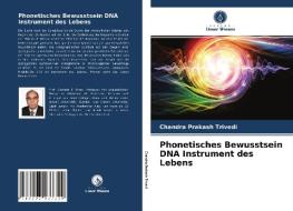 Phonetisches Bewusstsein DNA Instrument des Lebens di Chandra Prakash Trivedi edito da Verlag Unser Wissen