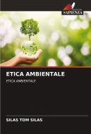 ETICA AMBIENTALE di Silas Tom Silas edito da Edizioni Sapienza