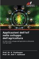Applicazioni dell'IoT nello sviluppo dell'agricoltura di K. Prathapan, Anil T. Gaikwad edito da Edizioni Sapienza