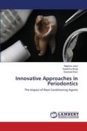 Innovative Approaches in Periodontics di Meghna Jassi, Deeksha Ahuja, Gurpreet Kaur edito da LAP LAMBERT Academic Publishing