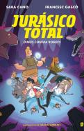 Jurásico Total: Dinos Contra Robots di Sara Cano edito da ALFAGUARA INFANTIL