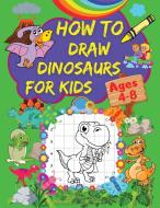 How to Draw Dinosaurs for Kids di Soul McColorings edito da Soul McColorings