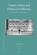 Empire, Islam, and Politics of Difference: Ottoman Rule in Yemen, 1849-1919 di Thomas Kuehn edito da BRILL ACADEMIC PUB