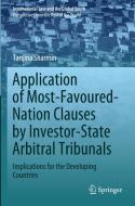Application of Most-Favoured-Nation Clauses by Investor-State Arbitral Tribunals: Implications for the Developing Countries di Tanjina Sharmin edito da SPRINGER NATURE