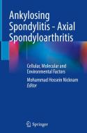 Ankylosing Spondylitis - Axial Spondyloarthritis: Cellular, Molecular and Environmental Factors edito da SPRINGER NATURE