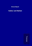 Kultur und Nation di Bruno Bauch edito da TP Verone Publishing