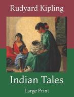 Indian Tales di Kipling Rudyard Kipling edito da Independently Published