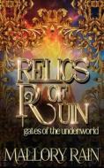 Relics Of Ruin di Rain J.R. Rain, Mallory H.P. Mallory edito da Independently Published